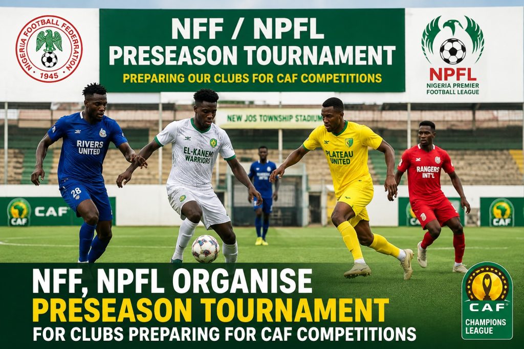 NFF and NPFL preseason tournament featuring Nigerian football clubs preparing for CAF competitions in Jos.